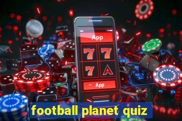 football planet quiz